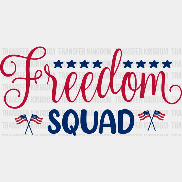 Freedom Squad Stars And Flags - 4th Of July DTF Transfer
