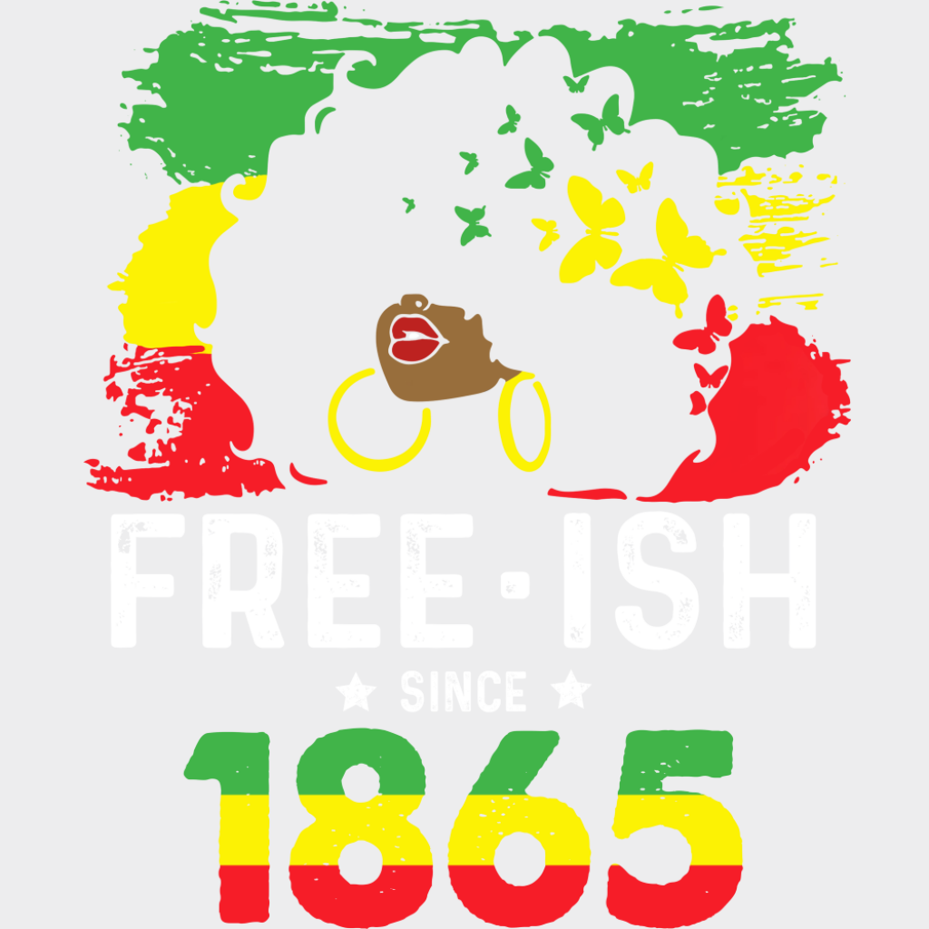 Freeish Since 1865 Afro Girl - Juneteenth DTF Transfer Adult Unisex - S & M (10’’) / Light Color Design (See Imaging)