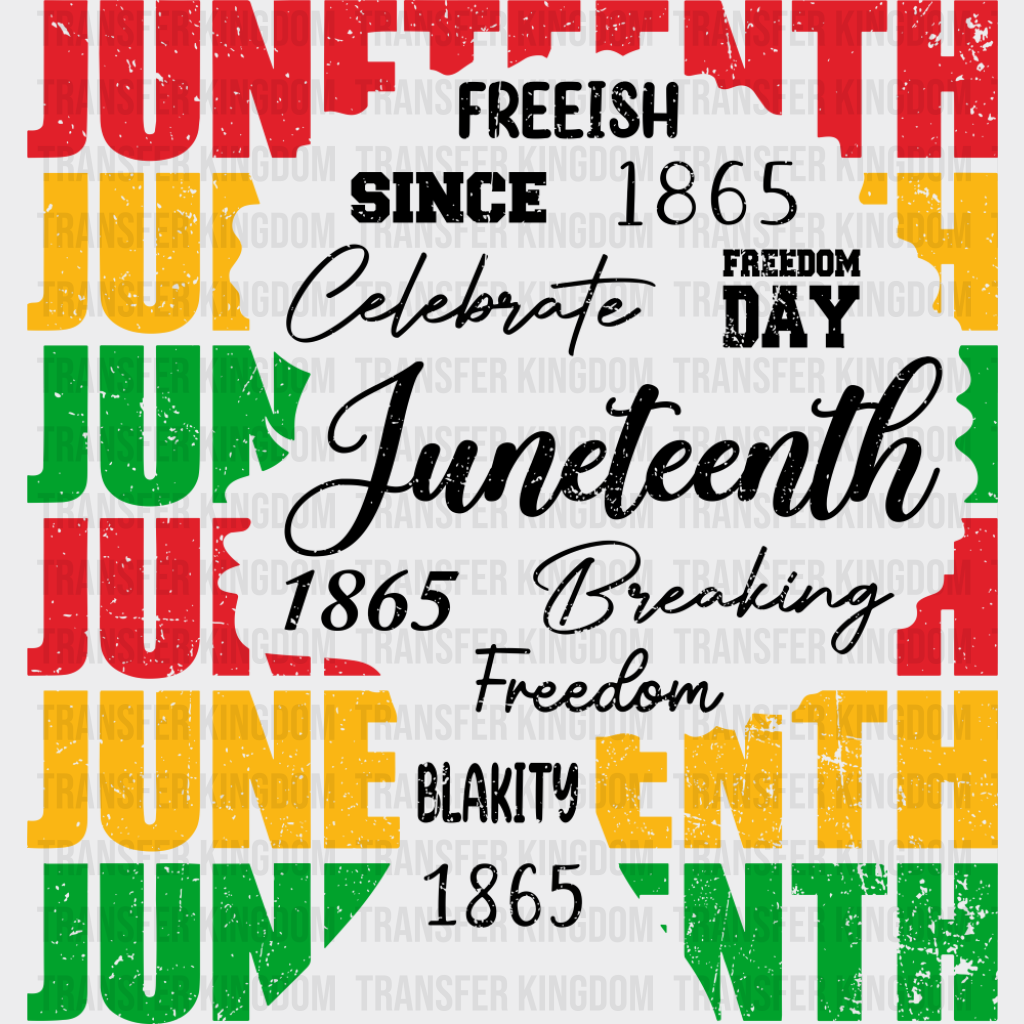 Freeish Since 1865 Juneteenth - Juneteenth DTF Transfer Adult Unisex - S & M (10’’) / Dark Color Design (See Imaging)