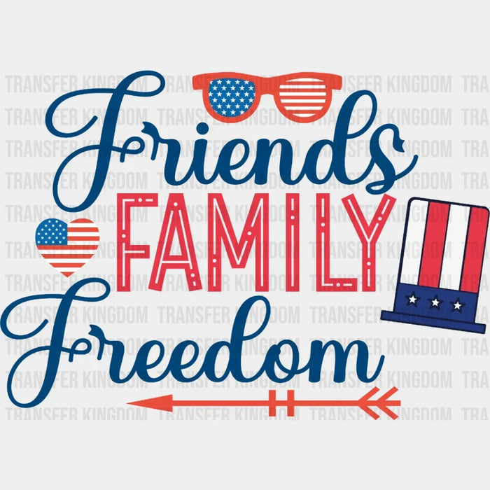 Friends Family Freedom DTF Transfer