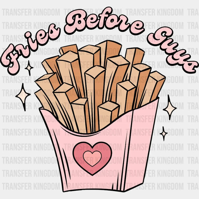 Fries Before Guys Design - Valentine's Day DTF heat transfer