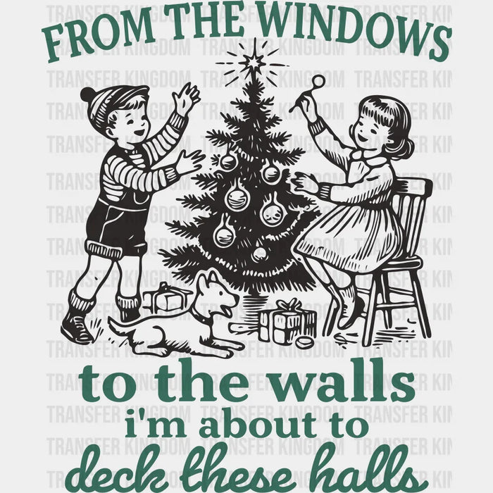 From The Windows To The Walls - Christmas DTF Transfer