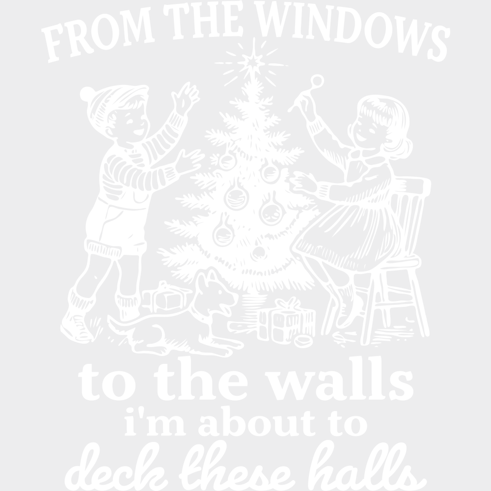 From The Windows To The Walls - Christmas DTF Transfer Adult Unisex - S & M (10’’) / Light Color Design (See Imaging)