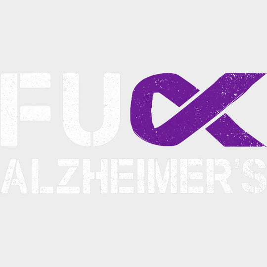 Fu** Alzheimer's - Alzheimer's Awareness DTF Transfer transfer-kingdom Light Color Design (See Imaging)