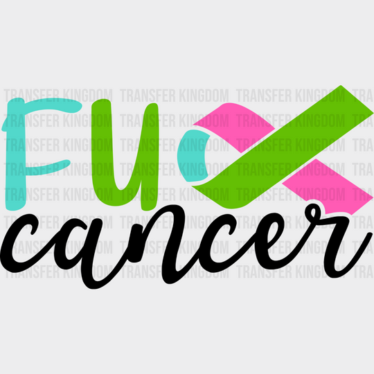 Fu Cancer Ribbon Design - Metastatic Breast Dtf Transfer Unisex S & M (10’’) / Dark Color See