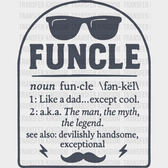 Funcle Definition B&W - Uncle DTF Transfers transfer-kingdom Dark Color Design (See Imaging)