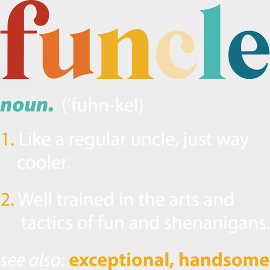 Funcle Definition - Uncle DTF Transfers transfer-kingdom Light Color Design (See Imaging)