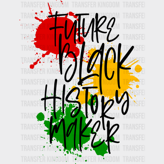 Future Black History Maker - Month Dtf Heat Transfer Unisex S & M (10’) / Dark Color Design (See