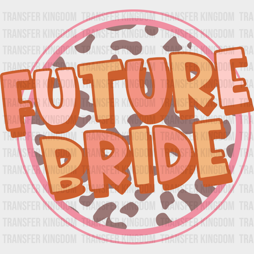 Future Bride - Bachelorette Iron On Dtf Transfer