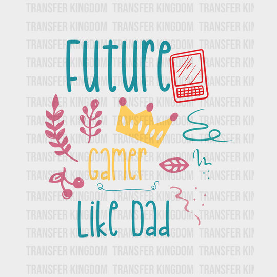 Future Gamer Like Dad - Baby DTF Transfer transfer-kingdom
