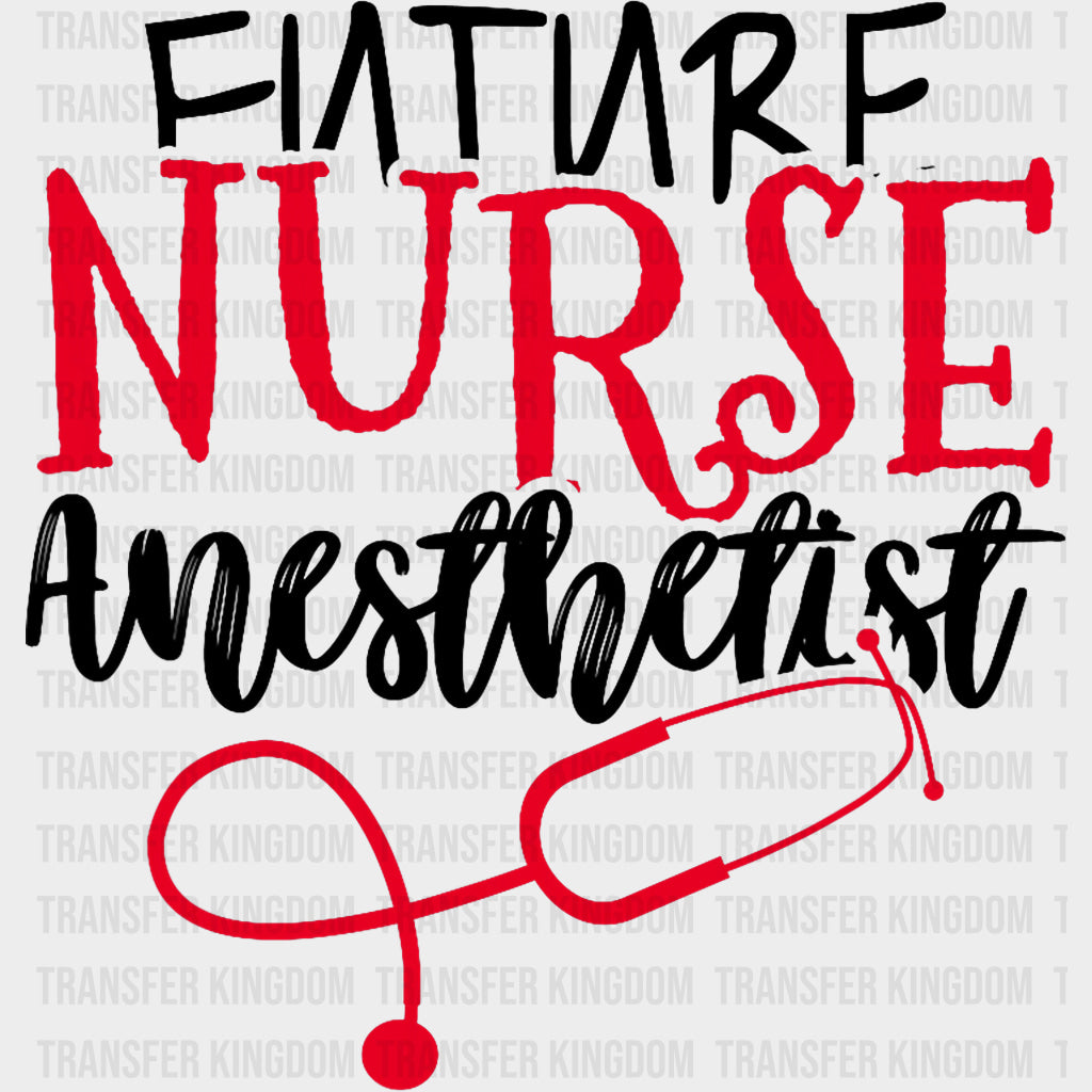 Future Nurse Anesthetist Red - CRNA Nurse DTF Transfers Adult Unisex - S & M (10’’) / Dark Color Design (See Imaging)