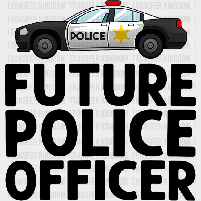 Future Police Officer, Police Car - Police DTF Transfers