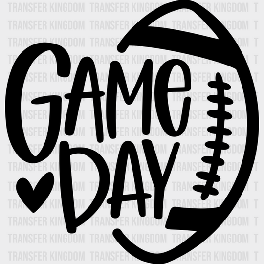 Game Day Football B&W - Game Day DTF Transfer Adult Unisex - S & M (10’’) / Dark Color Design (See Imaging)