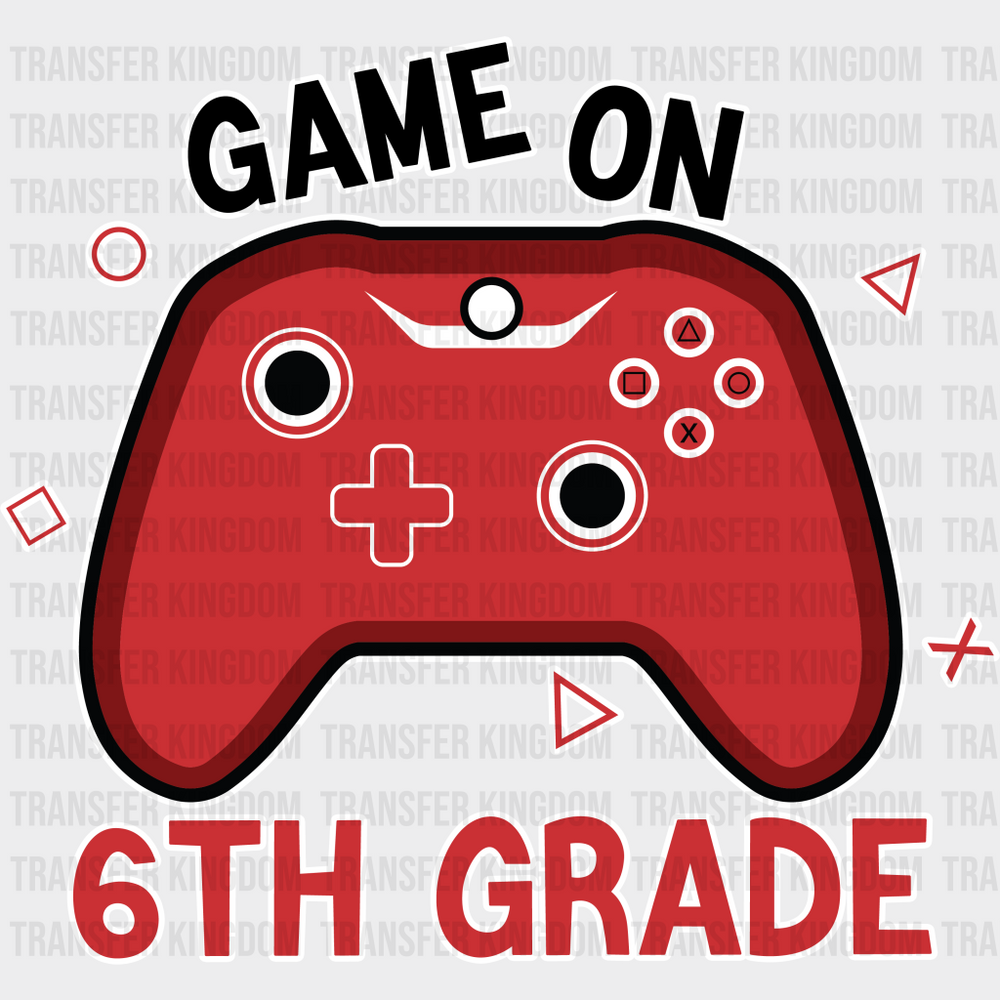 Game On 6th Grade - Back To School DTF Transfer - Transfer Kingdom