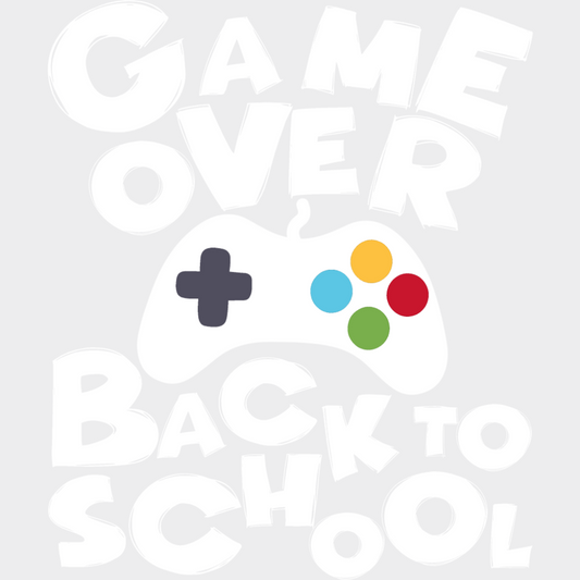 Game Over Back To School Controller - Back To School DTF Transfer Adult Unisex - S & M (10’’) / Light Color Design (See