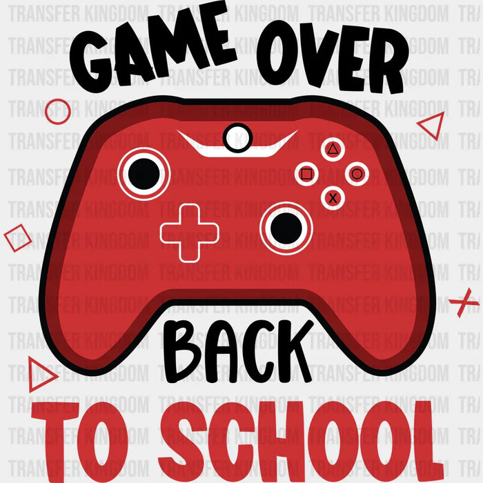 Game Over Back To School - Back To School DTF Transfer