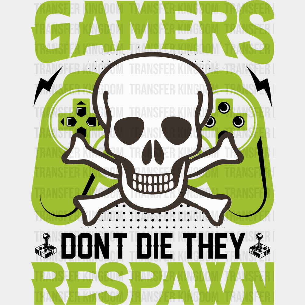 Gamers Don’t Die They Respawn - Video Games DTF Transfers - Adult Unisex - S & M (10’’) / Dark Color Design (See