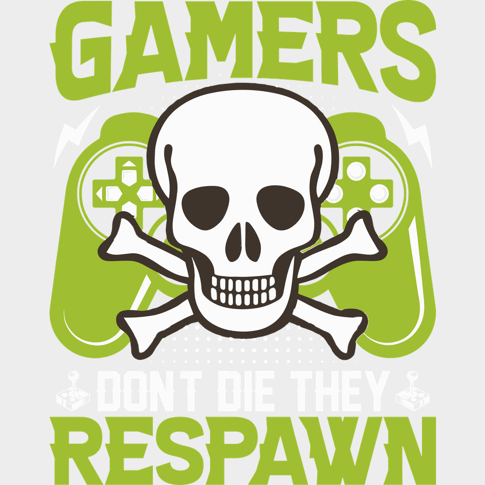 Gamers Don’t Die They Respawn - Video Games DTF Transfers - Adult Unisex - S & M (10’’) / Light Color Design (See