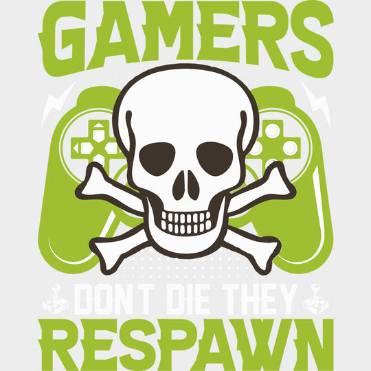 Gamers Don’t Die They Respawn - Video Games DTF Transfers - Adult Unisex - S & M (10’’) / Light Color Design (See