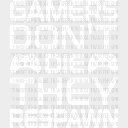 Gamers Don’t Die - Video Game Dtf Heat Transfer Unisex S & M (10’’) / Light Color Design See Imaging