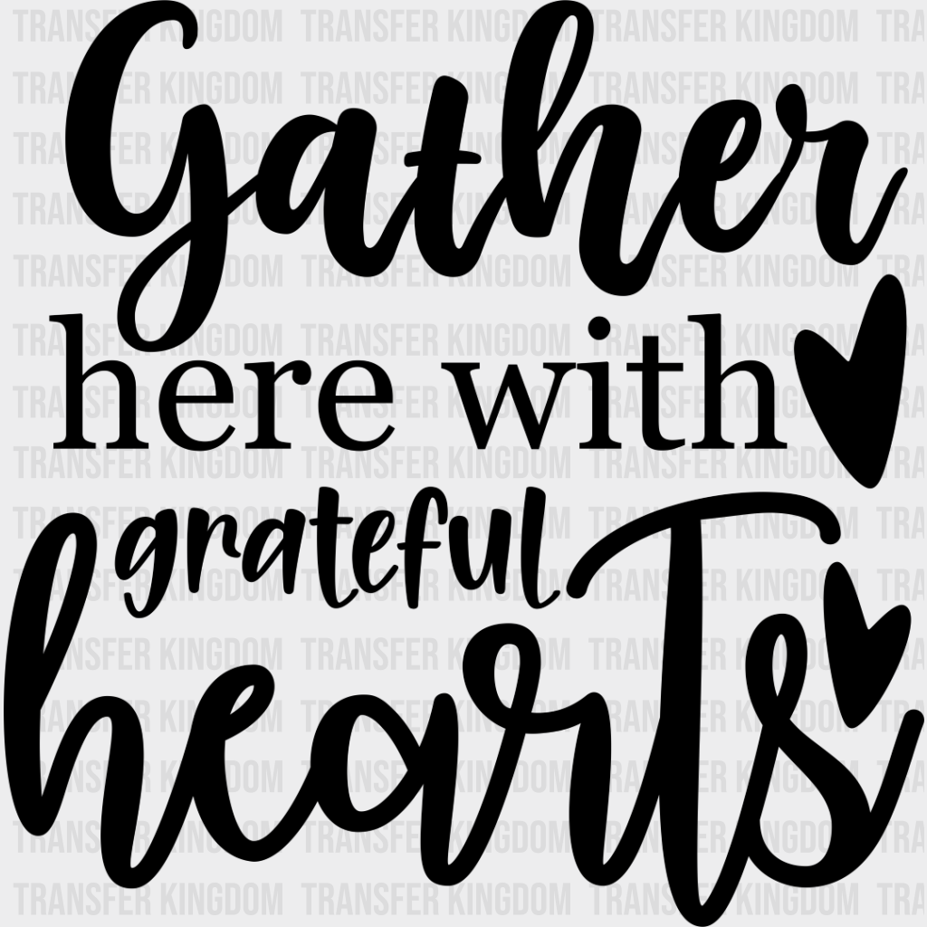 Gather Here With Grateful Hearts - Family Reunion Dtf Heat Transfer Unisex S & M (10’’) / Dark