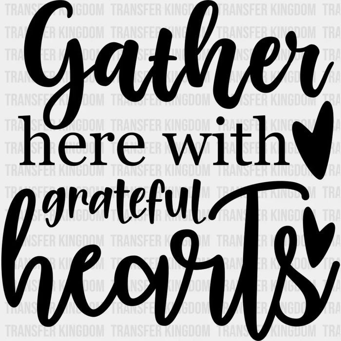 Gather Here With Grateful Hearts - Family Reunion DTF heat transfer