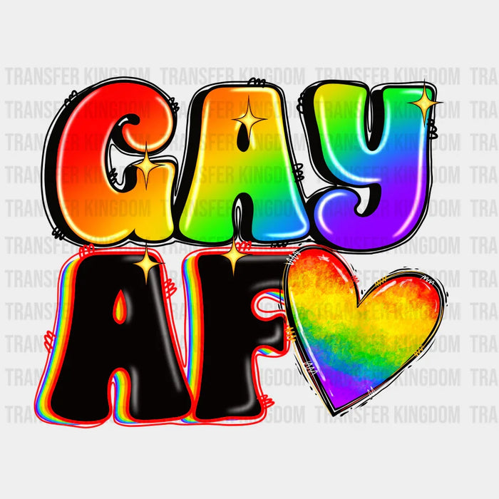 Gay AF - LGBT - Lgbt Support - PRIDE Design - DTF heat transfer