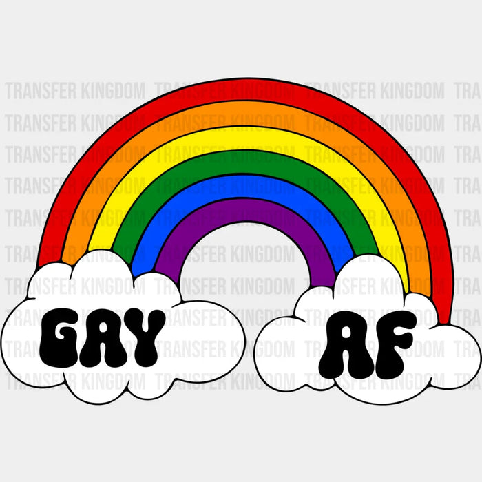 Gay AF Rainbow Design - Gay Theme DTF Transfer