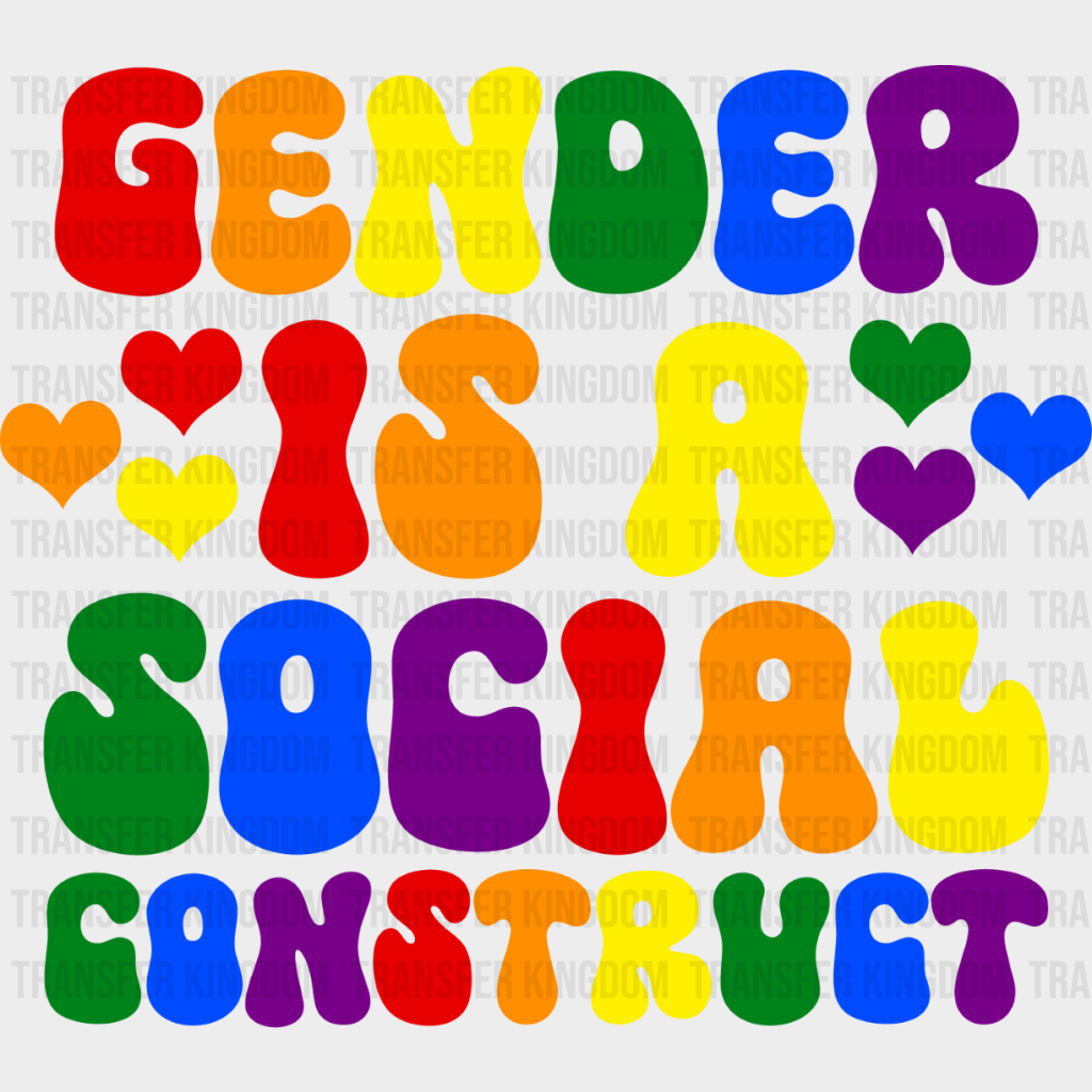 Gender Is A Social Construct - Gay Theme Dtf Transfer