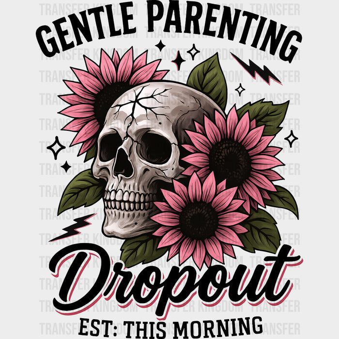 Gentle Parenting Dropout, Skull & Flowers - Parents DTF Transfers