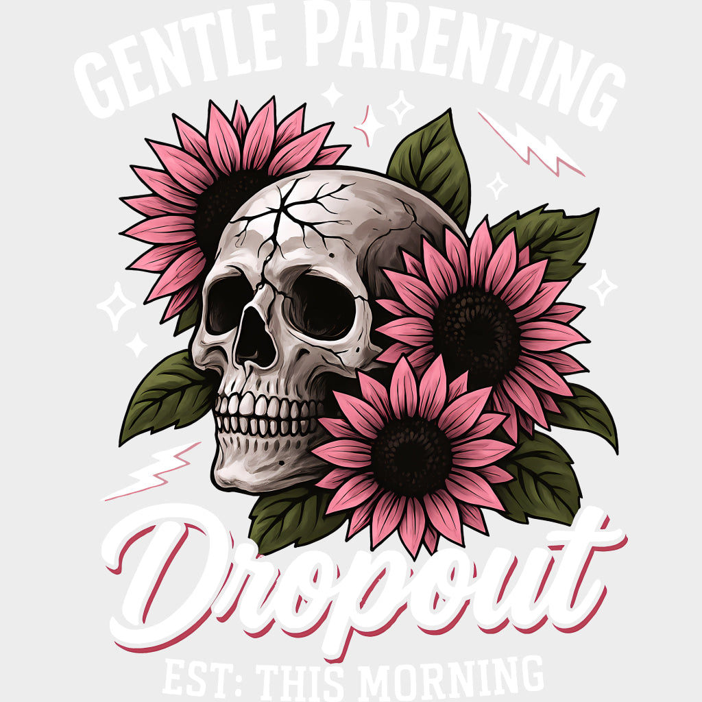 Gentle Parenting Dropout Skull & Flowers - Parents DTF Transfers Adult Unisex - S & M (10’’) / Light Color Design (See