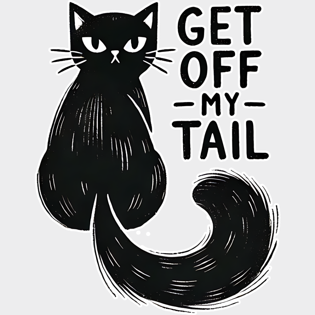 Get Off My Tail - Cats Iron On Dtf Transfer Unisex S & M (10’’) / Light Color Design See Imaging