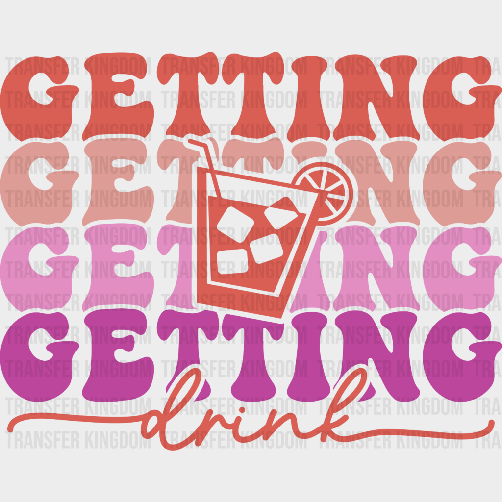 Getting Drink - Bachelorette Iron On Dtf Transfer