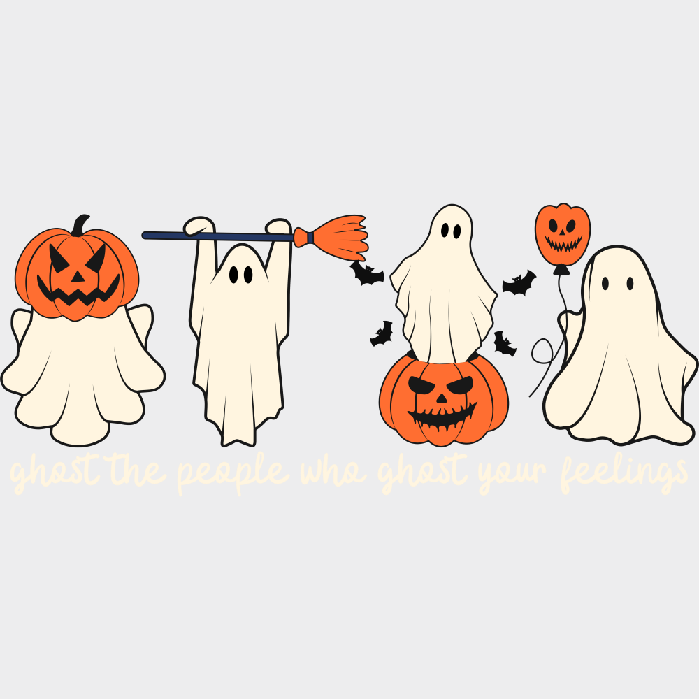 Ghost The People Who Ghost Your Feelings - Halloween DTF Transfer Adult Unisex - S & M (10’’) / Light Color Design (See