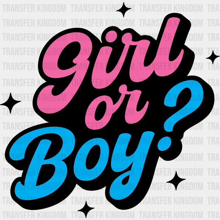 Girl Or Boy - Gender Reveal Iron On DTF Transfer
