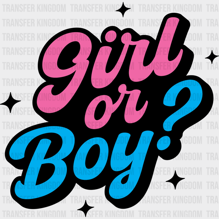 Girl Or Boy - Gender Reveal Iron On DTF Transfer