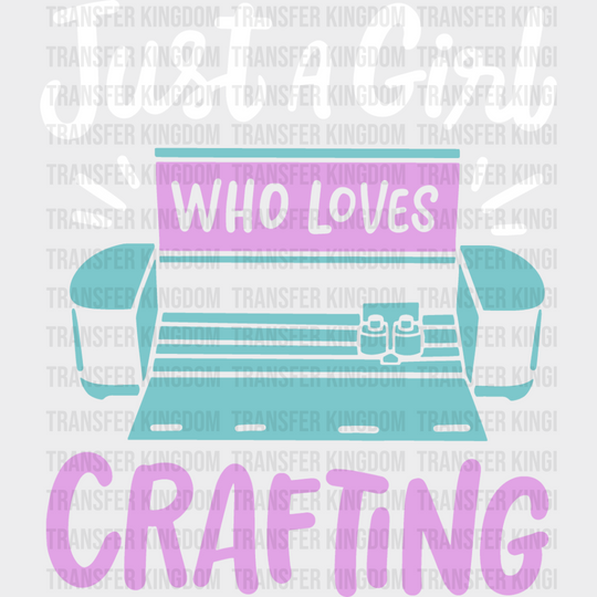 Girl Who Loves Crafting - Dtf Heat Transfer Unisex S & M (10’’) / Light Color Design See Imaging