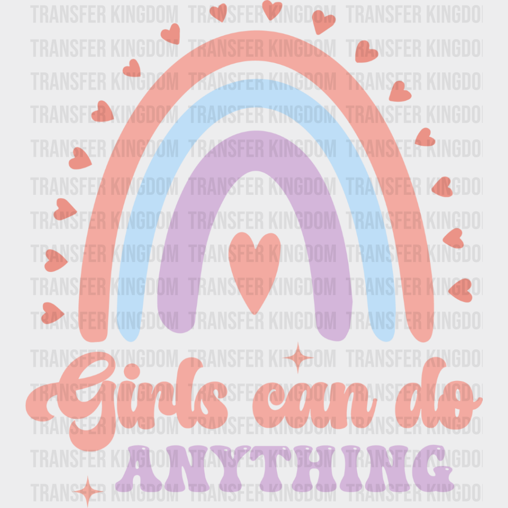 Girls Can Do Anything - Kids Dtf Heat Transfer