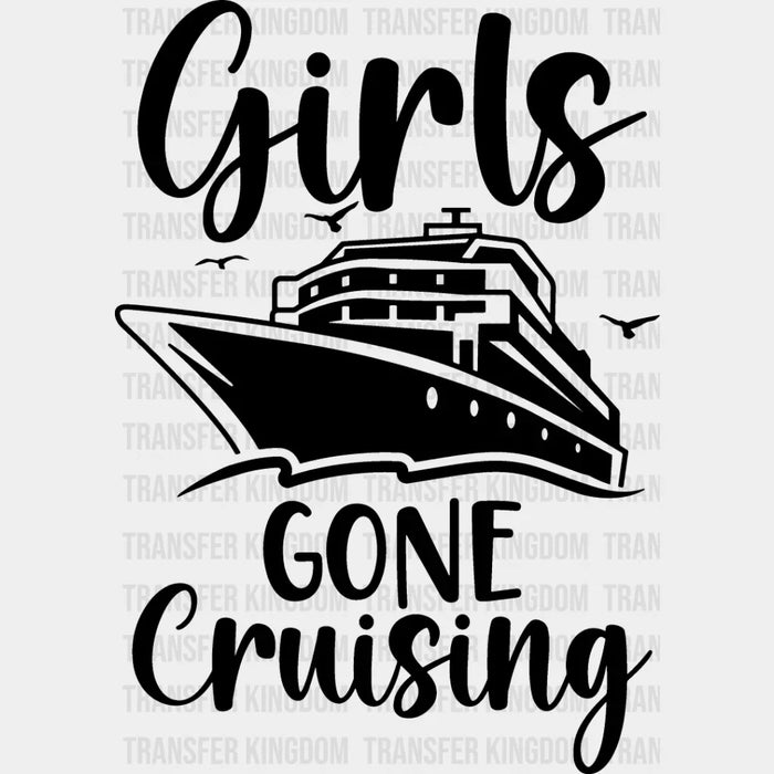 Girls Gone Cruising - Family Cruise DTF heat transfer