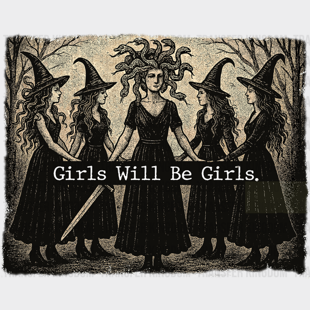 Girls Will Be Girls Witches Design Halloween DTF Transfer