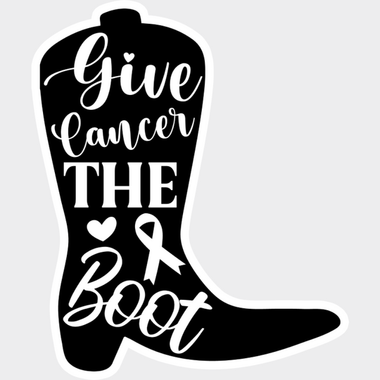 Give Cancer The Boot - Cancer DTF Transfer Unisex - S & M (10’’) Light Color Design (See Imaging)