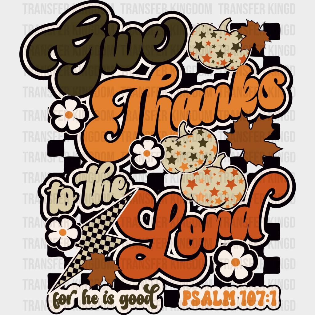 Give Thanks To The Lord - Thanksgiving Dtf Transfer Unisex S & M (10’’) / Dark Color Design See