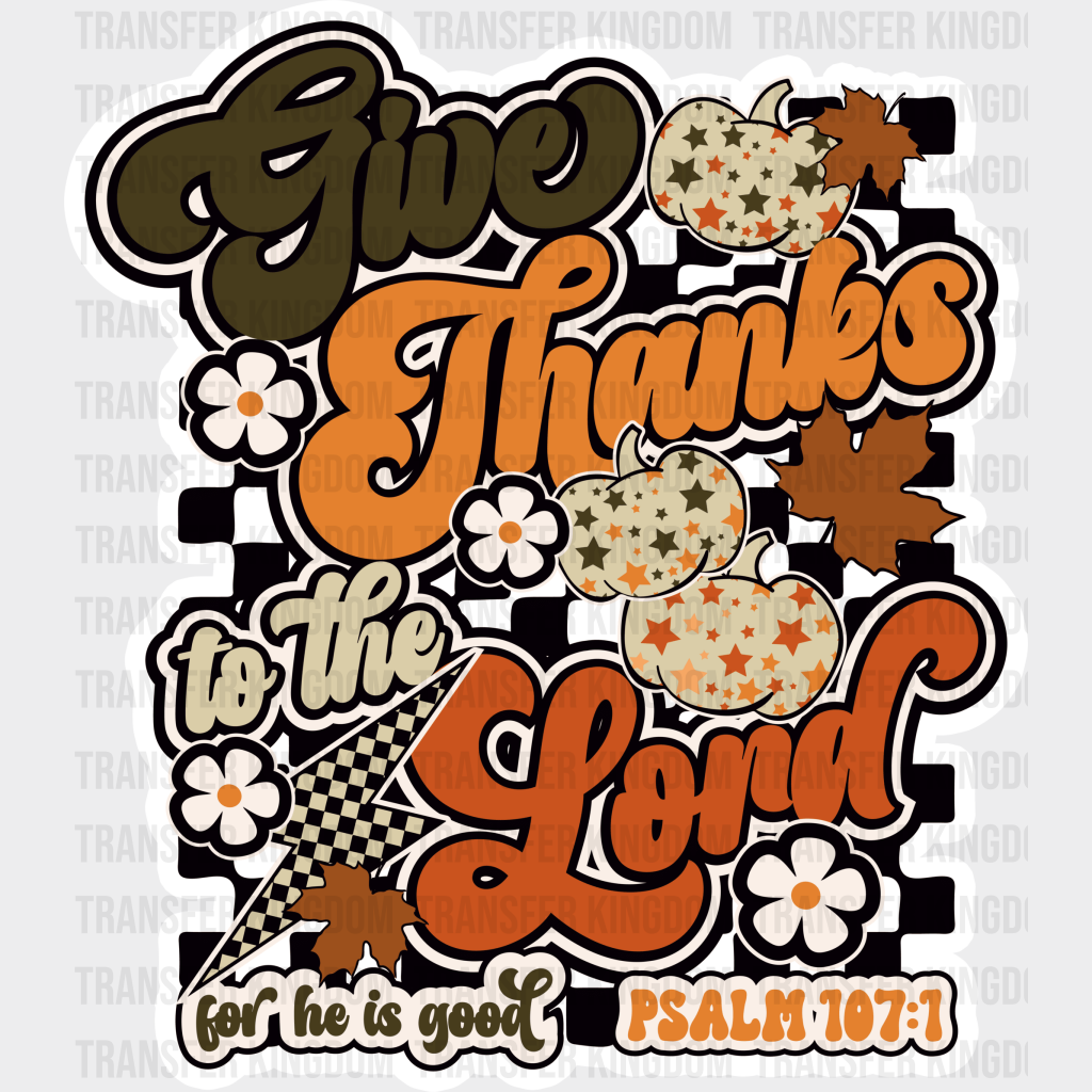 Give Thanks To The Lord - Thanksgiving Dtf Transfer Unisex S & M (10’’) / Light Color Design