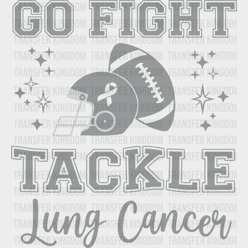 Go Fight Tackle Lung Cancer - Lung Cancer DTF Transfers