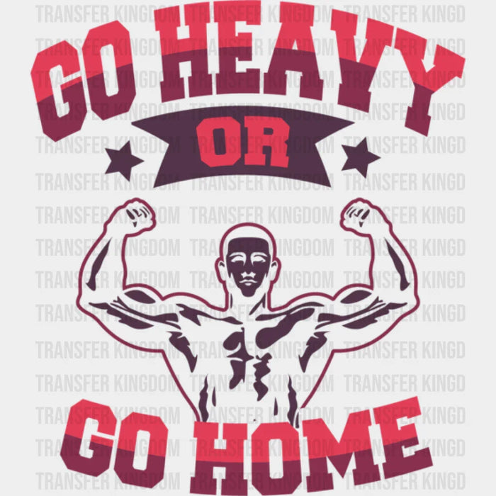 Go Heavy Or Go Home Red Design - GYM DTF Heat Transfer