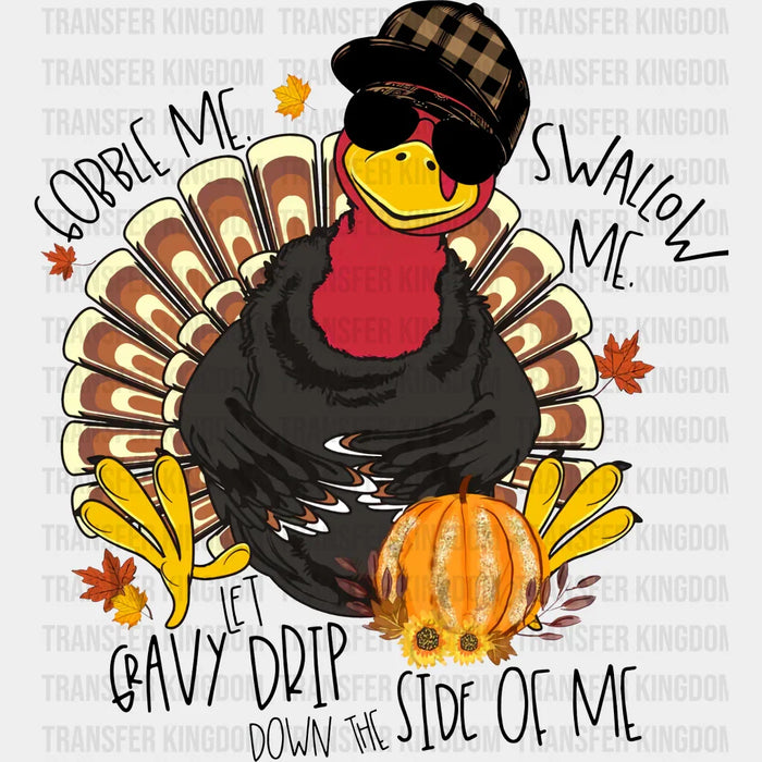 Gobble Me Swallow Me - Thanksgiving DTF Transfer