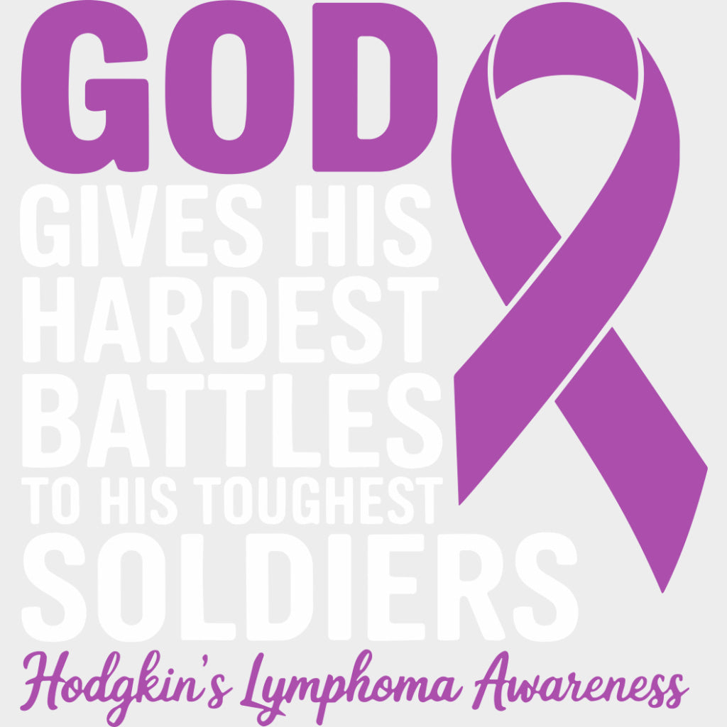 God Gives His Hardest Battles To His Toughest Soldiers - Hodgkin’s Lymphoma Cancer DTF Transfers - Adult Unisex - S & M