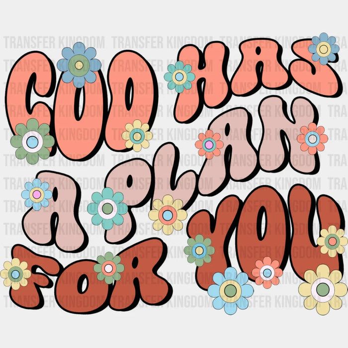God Has A Plan For You - Christianity DTF Transfer