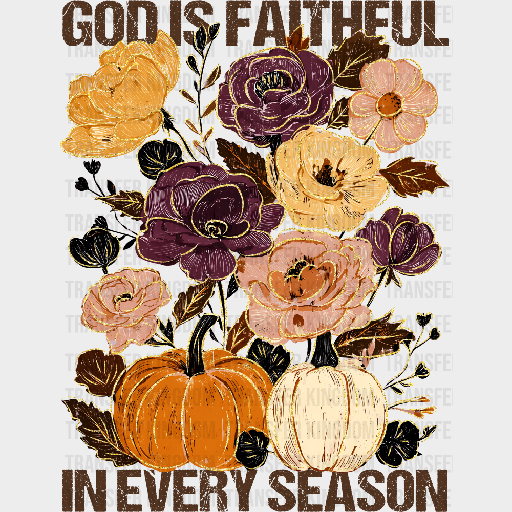 God Is Faithful In Every Season - Fall DTF Transfer Adult – S & M (10’’) / Dark Color Design (See Imaging)