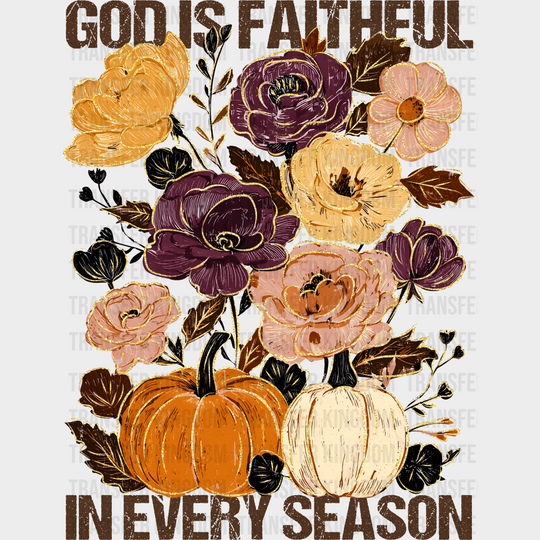 God Is Faithful In Every Season - Fall DTF Transfer Adult – S & M (10’’) / Dark Color Design (See Imaging)
